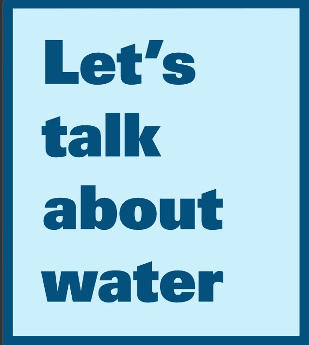 Let's talk about water